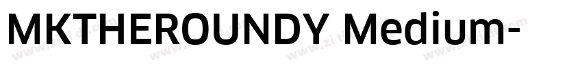 MKTHEROUNDY Medium字体转换
